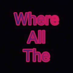 Where All The