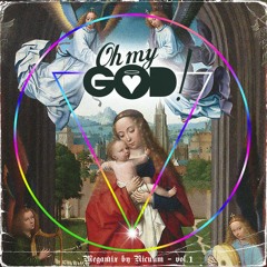OH MY GOD - MEGAMIX VOL.1