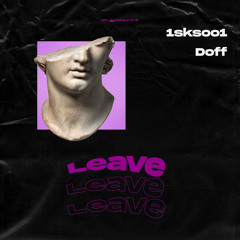 Leave……ft. Doff