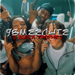 9BMeechie - 3 Block Trophies ( UNRELEASED )