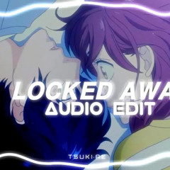 LOCKED AWAY - (R. city ft. Adam Levine) EDIT AUDIO