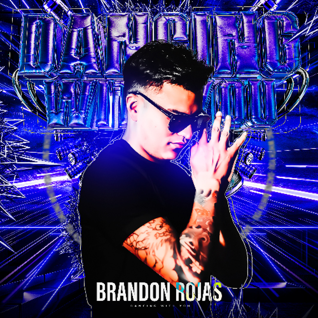 Brandon Rojas Stream Brandon Rojas - DANCING WITH YOU (Special Podcast) by Brandon ...