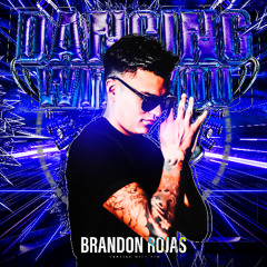 Brandon Rojas - DANCING WITH YOU (Special Podcast)