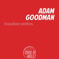 1191: Expulsion politics / Adam Goodman