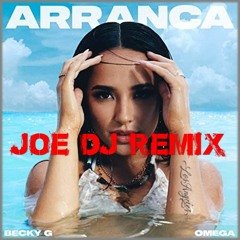 Becky G - Arranca ft. Omega - JoeDj Remix