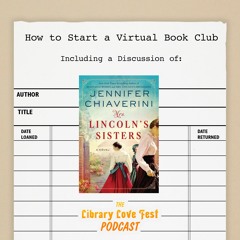 How to Start a Virtual Book Club (Feat. Jennifer Chiaverini's MRS. LINCOLN'S SISTERS)