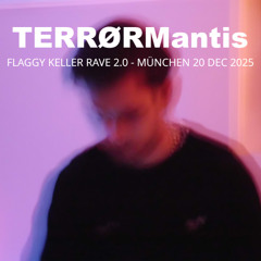 TERRØRMantis @ Flaggy Keller Rave, München (20.12.2025)