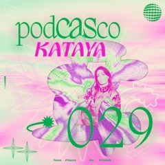 Podcasco |029| Kataya - Cozy Lovetunez from outta Space 💖