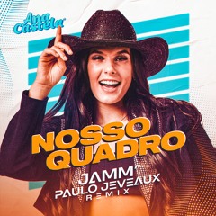 Ana Castela - NOSSO QUADRO (JAMM', Paulo Jeveaux Radio Remix) - Ana Castela (Free Download)