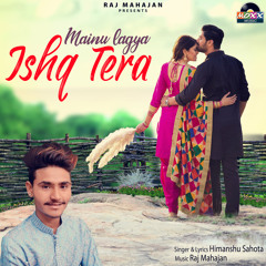 Mainu Lagya Ishq Tera