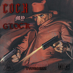 COCK MY GLOCK w/ il!an (CRIMINAL VIOLENCE VOL. 1)