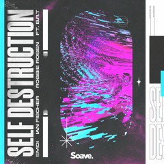 EMDI, Ian Fischer & Robbie Rosen - Self Destruction (ft. B.R.T)