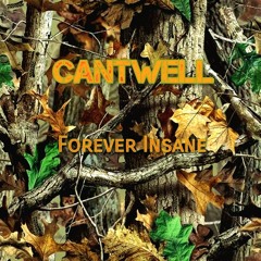 Cantwell - Forever Insane