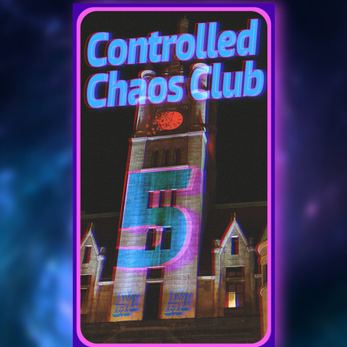 Controlled Chaos Club 5