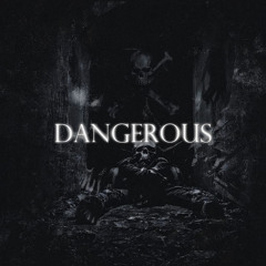 DANGEROUS [FREE DOWNLOAD]