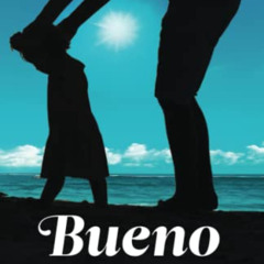 [GET] EPUB 🖊️ Bueno: The Things I Learned from Papi by  Elsa Sosa &  Larry O'Connor