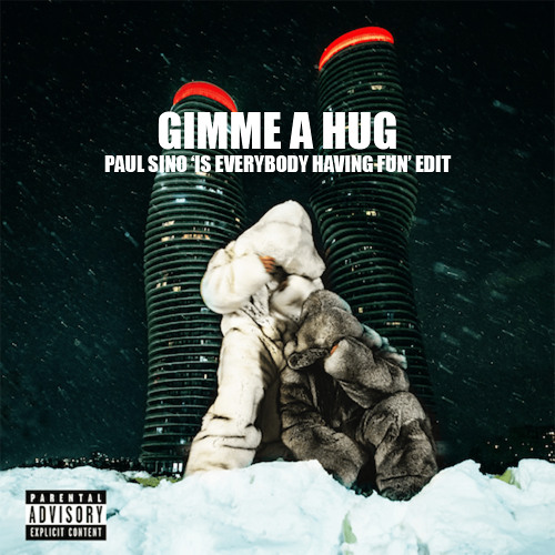 Gimme A Hug (Paul Sino 'Is Everybody Having Fun' Edit) Dirty 131 1A [15sec Snippet]