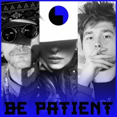 Be Patient (feat. SKYWALKA)