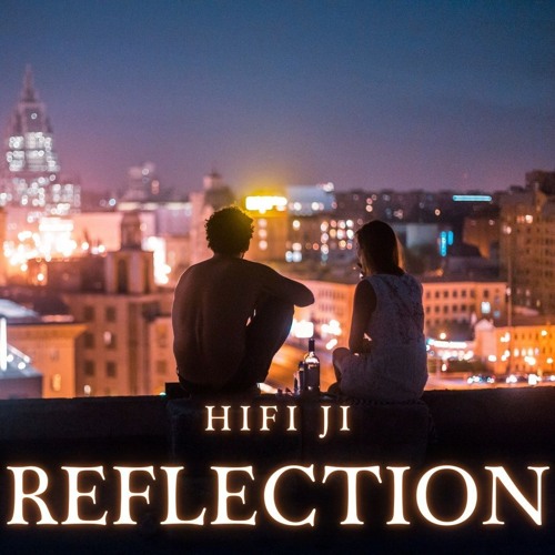 Stream Reflection by HiFi Ji | Listen online for free on SoundCloud