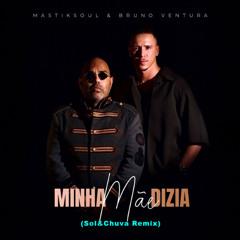 Mastiksoul & Bruno Ventura-Minha Mae Dizia (SolChuva Remix)