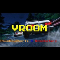 Vroom (feat.  PoloBoyShorti x Rockstarj)