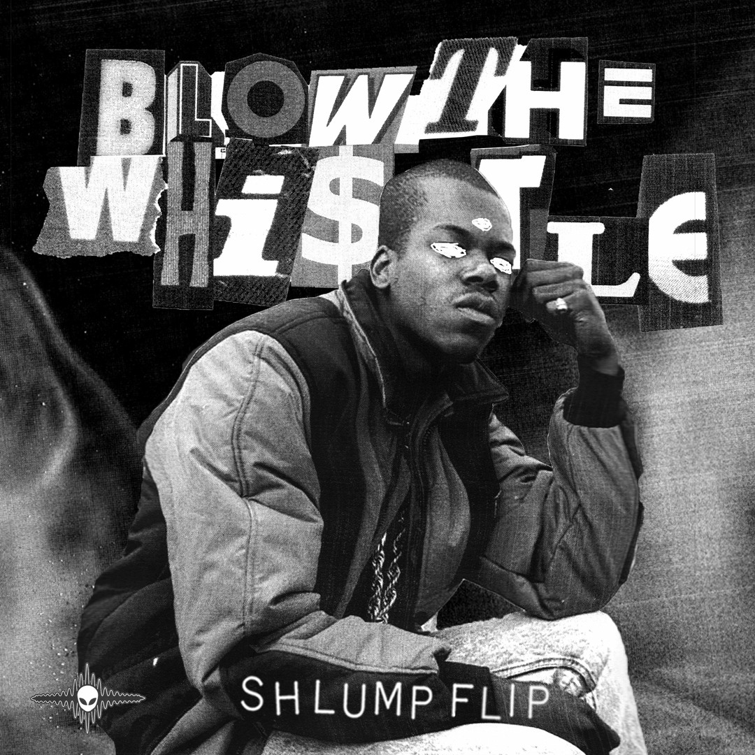 Shlumpy Music Stream Blow The Whistle (Shlump Flip) by Shlump | Listen online for ...