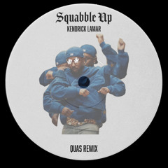 Kendrick Lamar - Squabble Up (Quas Remix)