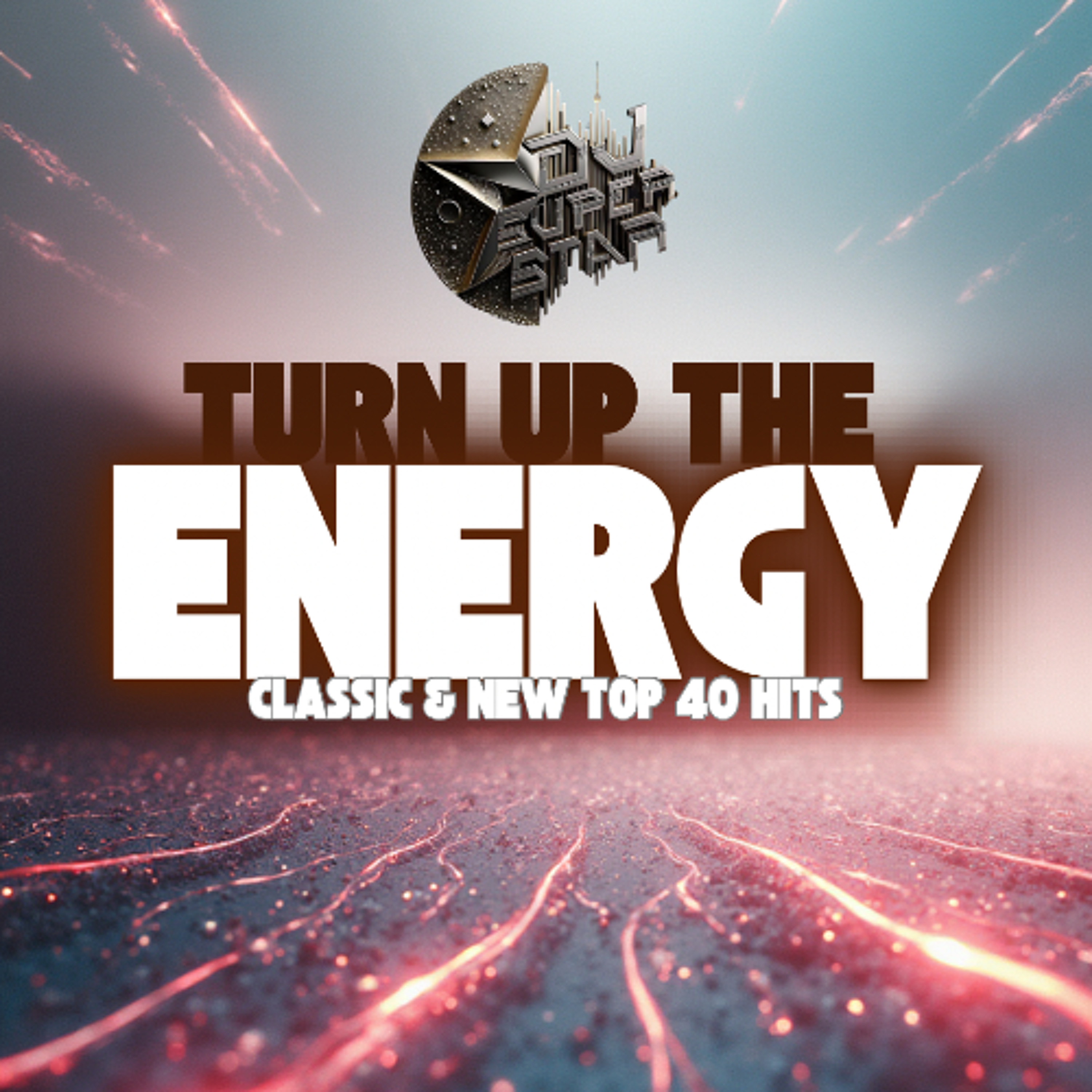 "TURN UP THE ENERGY" Classic & New Top 40 Hits episode artwork