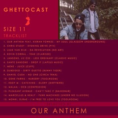 GHETTOCAST SIZE 11 | OUR ANTHEM
