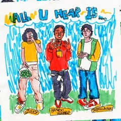 Bravoo Hunnidz + Stiffy + Joshua Josh- All U Hear Is (p. ogxool)
