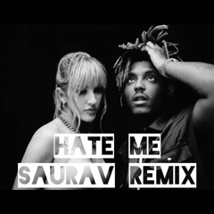 ellie goulding - hate me (ft. juice wrld) (saurav remix)