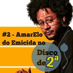 Emicida - AmarElo - Ep. #2
