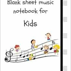 📨 GET EPUB KINDLE PDF EBOOK Blank sheet music notebook for Kids: Manuscript Paper Notebook 5 Larg