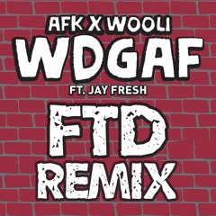 WDGAF (FTD Remix)