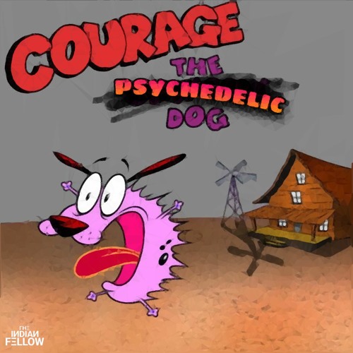 Courage The Psychedelic Dog [FREE DOWNLOAD]