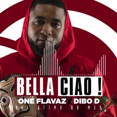 One Flavaz - Dibo D - Bella Ciao