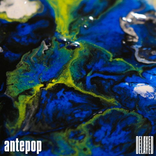 Delayed with... Antepop