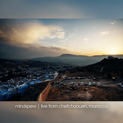mindspew | Live from Chefchaouen, Morocco 2019