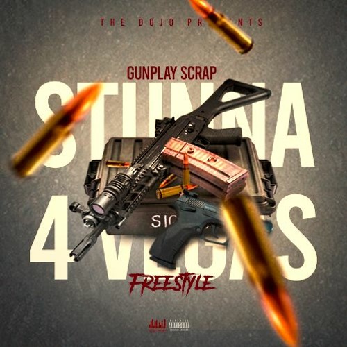 Gunplay Scrap - Stunna 4 Vegas Freestyle