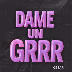 Dame un GRRR (Tech House Edit)