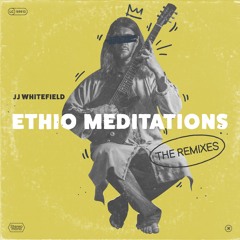 Ethio Meditations (The Remixes)