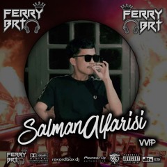 DJ FERY BRT DUGEM EXSVOSE ( HARD ) VVIP SPESIAL REQUEST SALMAN ALFARISI TILLDROP FUNKOT 2K24