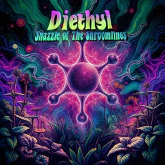 Diethyl - Snazzle Of The Shroomlings