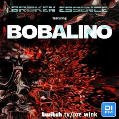 Joe Wink's Broken Essence 119 featuring Bobalino