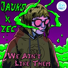 Jauks feat ZEC. - We Ain't Like Them