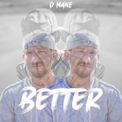 D Mane - Better