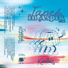 Tapes in Aspik Vol. 3 // Kirollus
