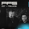 FFS237: Trilucid DJ mix artwork - Electronic music tracklist cover image
