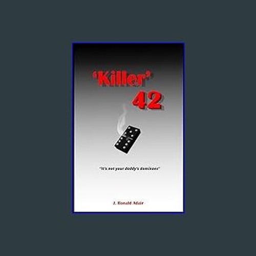 ebook read pdf ✨ 'Killer' 42: Not your daddy's dominoes Full Pdf