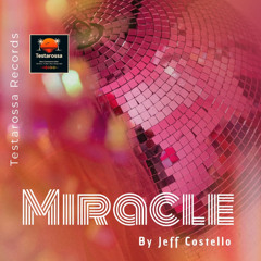 Miracle By Jeff Costello (Original mix) Testarossa Records